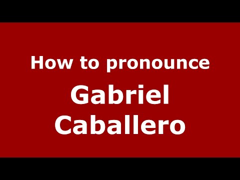 How to pronounce Gabriel Caballero (Mexico/Mexican Spanish) - PronounceNames.com