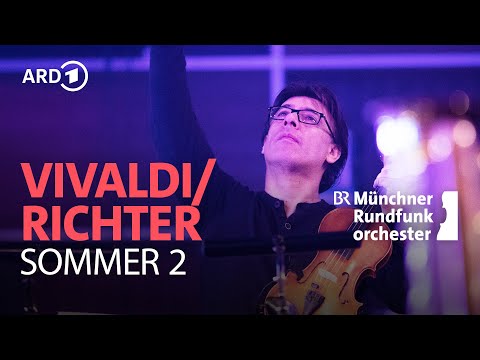 Vivaldi und Max Richter - "Vier Jahreszeiten" Sommer 2 | Münchner Rundfunkorchester