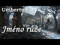Umberto Eco Jméno Růže 2 část CZ
