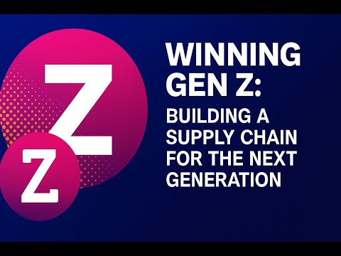 Winning Gen Z: Building a Supply Chain for the Next Generation