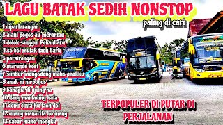 Download lagu LAGU BATAK NONSTOP SEDIH DAN POPULER SERING DI CARI DI PERJALANAN  mp3