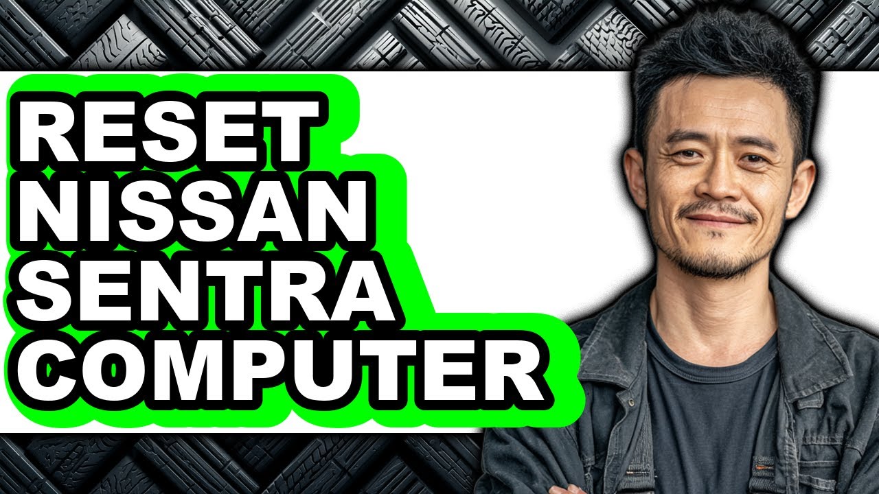 How To Reset Nissan Sentra Computer - Step By Step