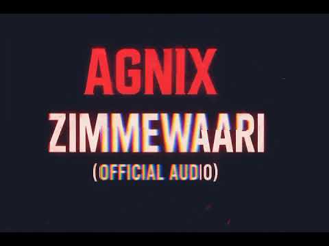 AgniX – Zimmewaari (Official Audio) 
