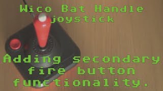 Adding secondary fire button to my Wico Bat Handle joystick.