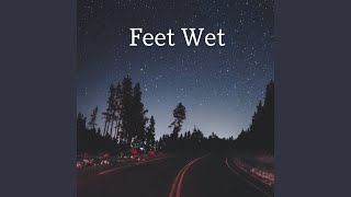 Feet Wet (feat. Pretty K &amp; Unclesam)