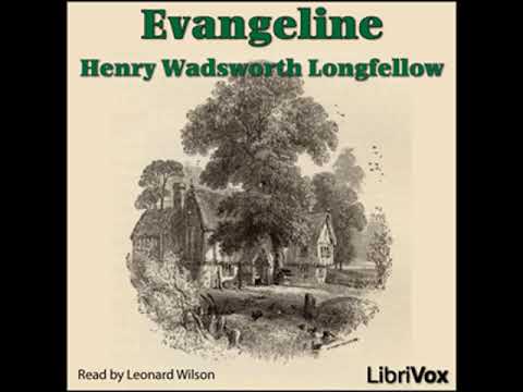Evangeline by Henry Wadsworth LONGFELLOW read by Leonard Wilson | Full Audio Book