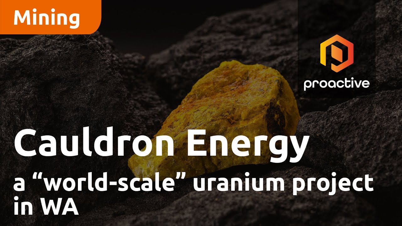 Cauldron Energy sitting on a “world-scale” uranium project in WA