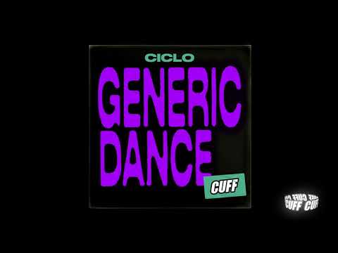 CUFF148 - Ciclo - Generic Dance (Original Mix) [CUFF]