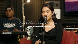Download lagu STENGAH HATI - ONA HETHARUA || LIVE COVER BY WIWIN HATUMENA mp3
