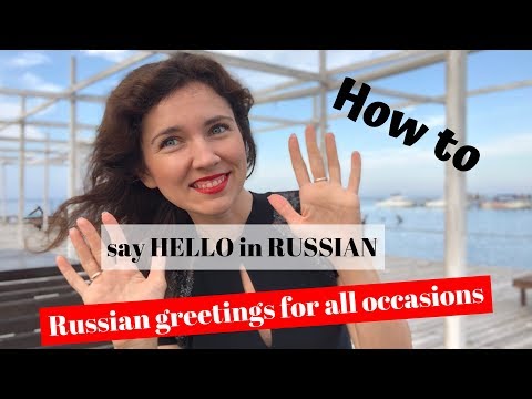 How to say HELLO in Russian  RUSSIAN? Greetings for all occasions!