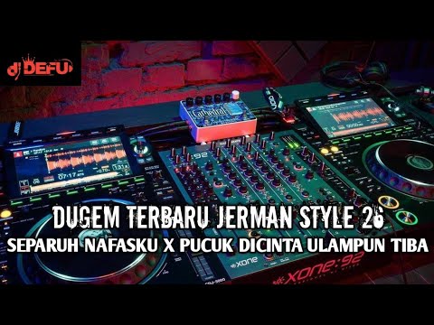 DUGEM FUNKOT TERBARU JERMAN STYLE 26 DJ SEPARUH NAFASKU X PUCUK DICINTA ULAMPUN TIBA NEW DEFU 2026