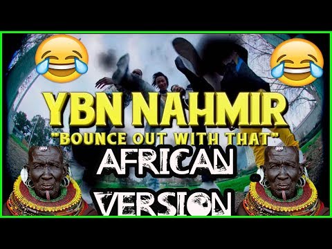 AFRICAN VERSION: YBN Nahmir - Bounce Out With That (Dir. by @_ColeBennett_)