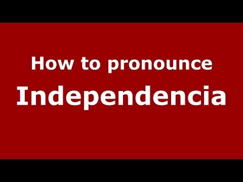 How to pronounce Independencia (Dominican Republic) - PronounceNames.com