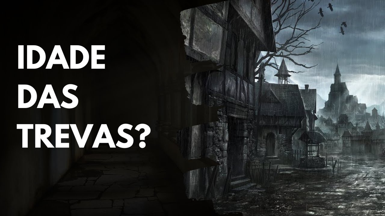 Por que a Idade Média é chamada de Idade das Trevas?