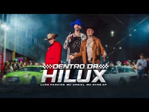 Dentro da Hilux - Luan Pereira, Mc Daniel, Mc Ryan SP