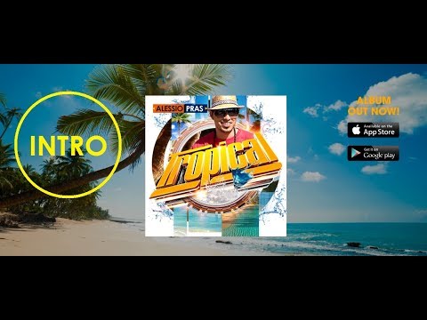 Alessio Pras - Intro Tropical (Album Tropical 1/18)