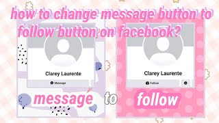 how to change message/add friend button to follow button on facebook 💙✨