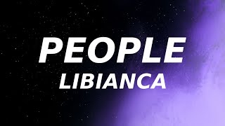 Libianca - People (Lyrics) I've been drinking more alcohol for the past five days