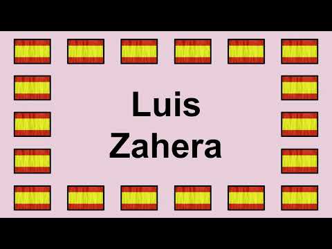 Pronunciar LUIS ZAHERA en Español 🇪🇸