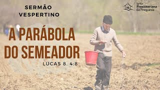 A Parábola do Semeador - Lucas 8. 4:8