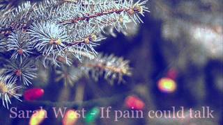Sarah West - If pain could talk