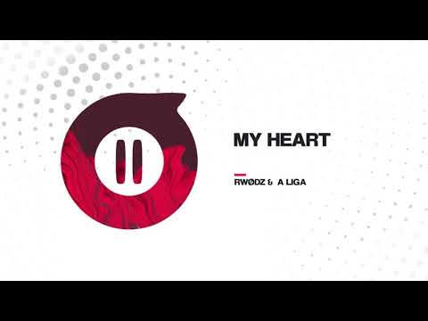 A Liga & Rwodz - My Heart