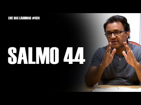 Live of Tears 624 - Psalm 44