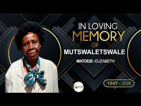 MEMORIAL SERVICE OF MUTSWALETSWALE MATODZI ELIZABETH