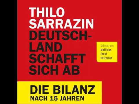Deutschland schafft sich ab: Die Bilanz nach 15 Jahren - Thilo Sarrazin