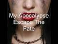 Escape The Fate - My Apocalypse