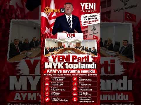 YENİ Parti’den AYM’ye Savunma #YENİParti #ÖzgürÖzel #Kurultay #AnayasaMahkemesi #Siyaset