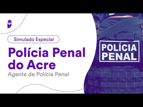 Simulado Especial Polícia Penal do Acre – Agente de Polícia Penal - Pós-Edital – IBFC – Correção
