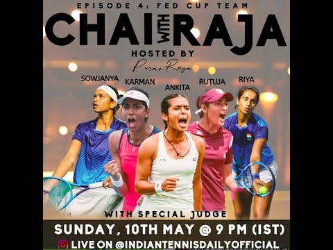 Chai With Raja - Episode 4 : Fed Cup (Ankita R, Karman T, Rutuja B, Riya B, Sowjanya B)