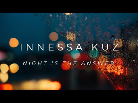 Innessa Kuz - Night is the Answer (Lyric Video)