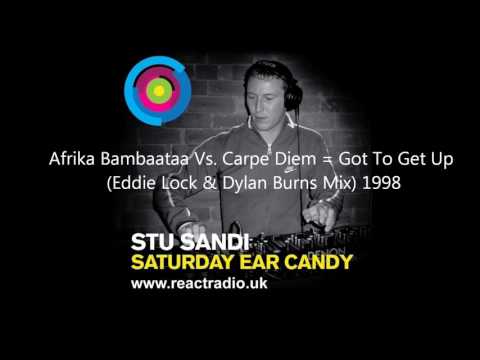 Afrika Bambaataa Vs. Carpe Diem = Got To Get Up (Eddie Lock & Dylan Burns Mix) 1998