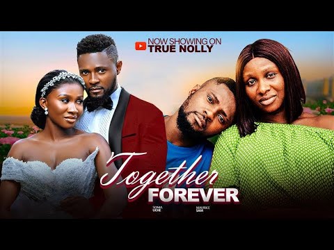 TOGETHER FOREVER - (New movie) - MAURICE SAM,SONIA UCHE - 2026 LATEST EXCLUSIVE MOVIES
