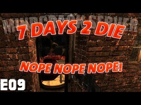 7D2D Mindcrack Server - E09 Nope Nope NOPE!