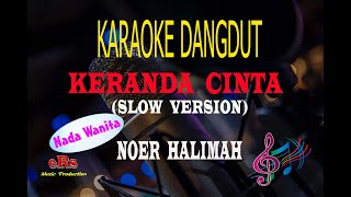 Download lagu Karaoke Keranda Cinta Nada Wanita - Noer Halimah (Karaoke Dangdut Tanpa Vocal) mp3