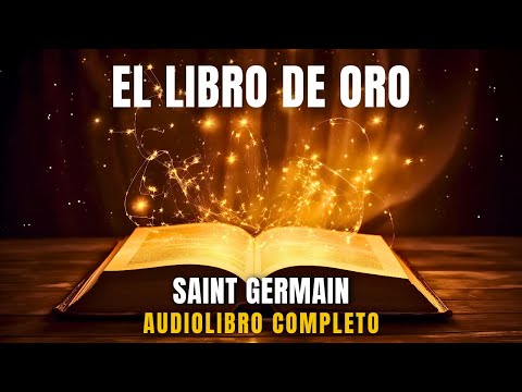 🔥 AUDIOLIBRO COMPLETO⭐ EL LIBRO DE ORO *SAINT GERMAIN*  🙌 Los Discurso del YO SOY 💜  #saintgermain