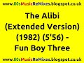 The Alibi (Extended Version) - The Fun Boy Three | 80s Club Music | 80s Club Mixes | 80s Dance Music