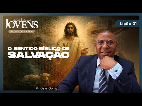 EBD Online Jovens | Lição 01: O Sentido Bíblico de Salvação | Pr. Osiel Gomes