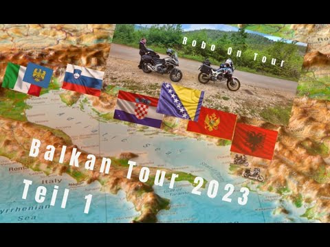 Motorrad - Balkan (Friaul-) Tour 2023 Teil 1