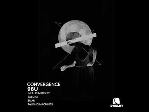 PREMIERE : 98U - Convergence (Silar Remix) [Dunkelheit]
