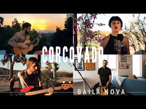 Baila Nova - Corcovado (Jobim) - Quarantine Series #3