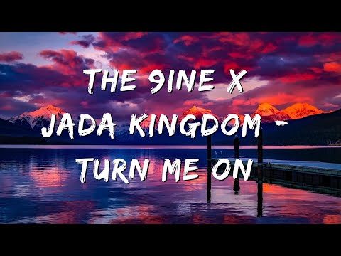 The 9ine x Jada Kingdom - Turn Me On