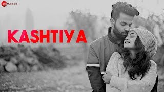 KASHTIYA SONG LYRICS ANURAG HALDER