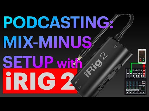 MIX-MINUS for PODCASTS tutorial with the iRig2 adapter