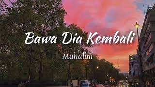 Download lagu Bawa Dia Kembali - Mahalini (official lyrics) mp3