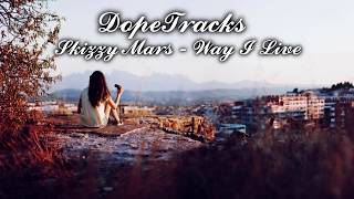 [LYRICS] Skizzy Mars - Way I Live (DopeTracks)