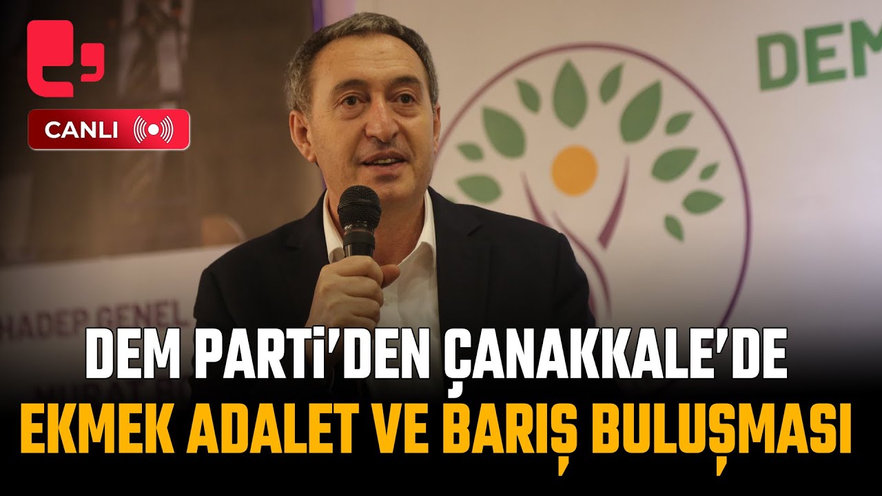 Bakırhan, Çanakkale'de düzenlenen "Ekmek, Adalet ve Barış" buluşmasında